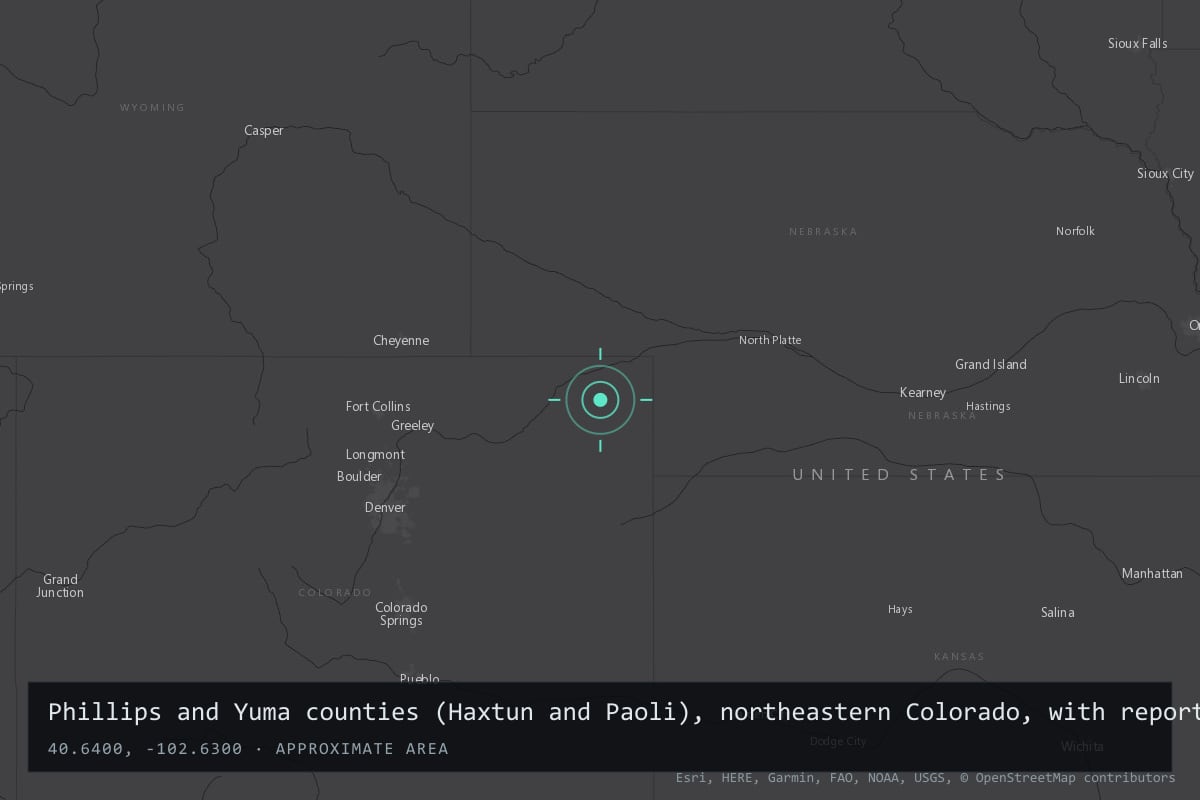 Where it happened: Phillips and Yuma counties (Haxtun and Paoli), northeastern Colorado, with reports across western Nebraska and Kansas, United States