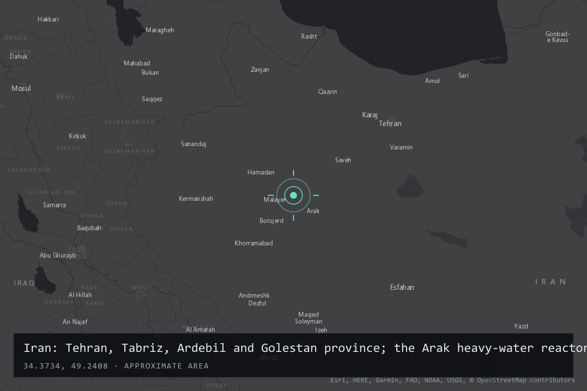Where it happened: Iran: Tehran, Tabriz, Ardebil and Golestan province; the Arak heavy-water reactor at Khondab and the Bushehr nuclear power plant, Iran